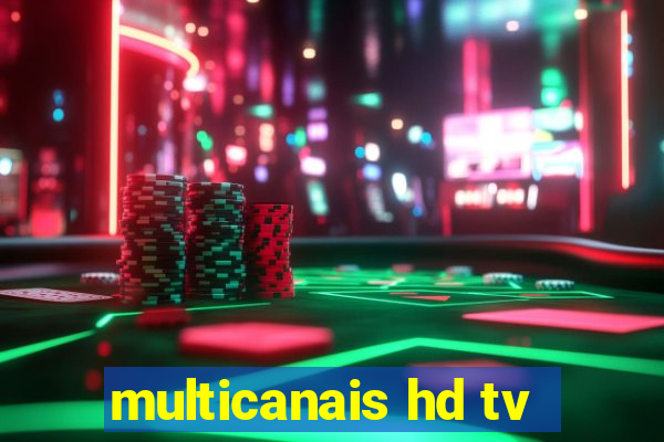 multicanais hd tv